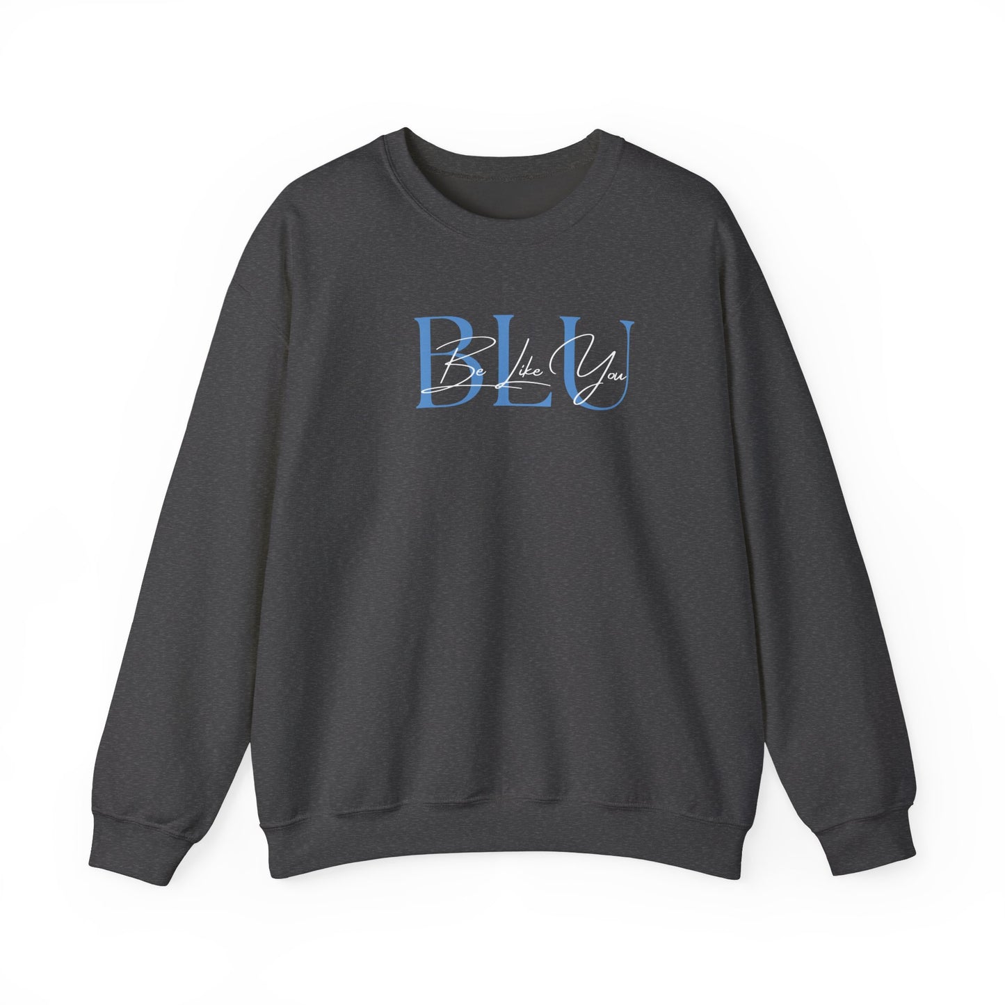 BE LIKE YOU Crewneck Sweatshirt