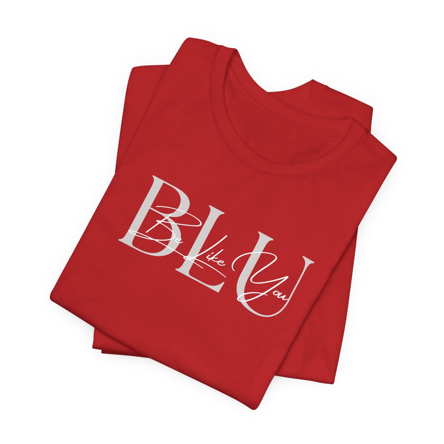 BE LIKE YOU Short Sleeve Tee