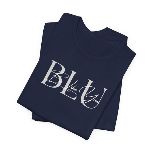 BE LIKE YOU Short Sleeve Tee