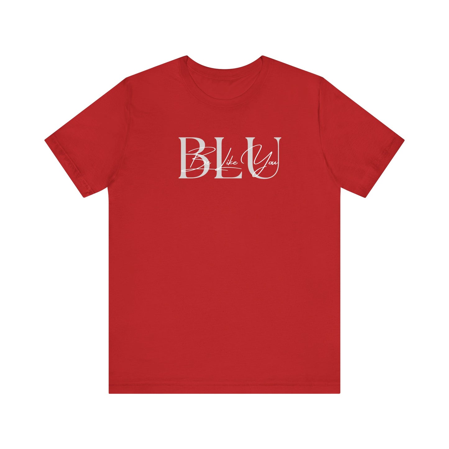 BE LIKE YOU Short Sleeve Tee
